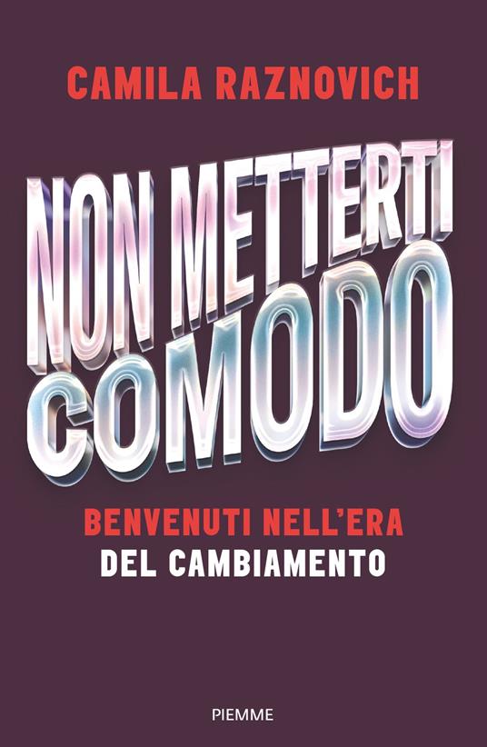 Non metterti comodo. Benvenuti nell'era del cambiamento - Camila Raznovich - ebook