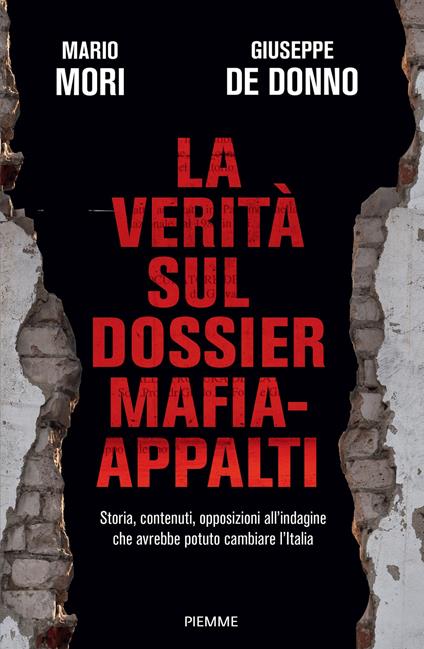 La verità sul dossier mafia-appalti. Storia, contenuti, opposizioni all'indagine che avrebbe potuto cambiare l'Italia - Giuseppe De Donno,Mario Mori - ebook