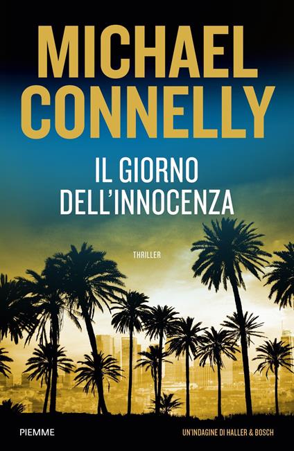 Il giorno dell'innocenza. Un'indagine di Haller e Bosch - Michael Connelly,Alfredo Colitto - ebook