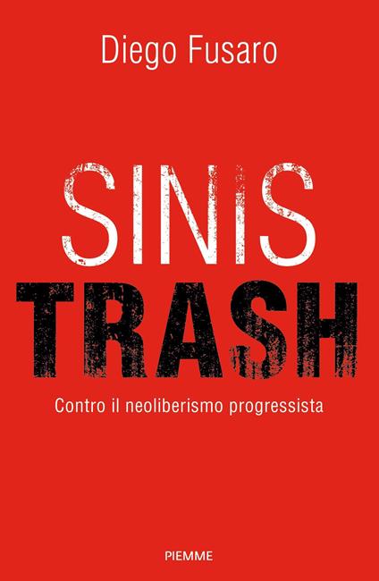 Sinistrash. Contro il neoliberalismo progressista - Diego Fusaro - ebook