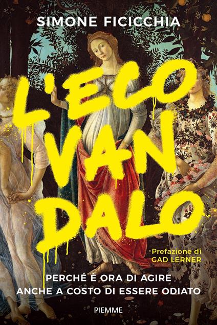 L' ecovandalo. Perché è ora di agire anche a costo di essere odiato - Simone Ficicchia - ebook