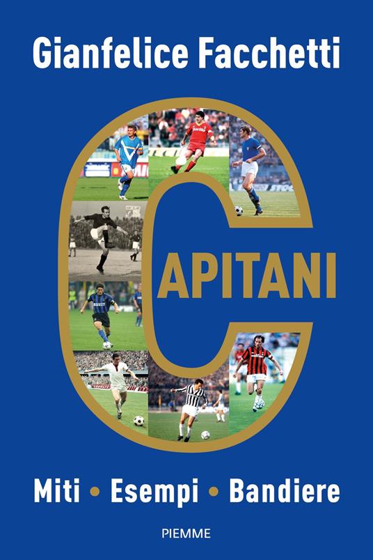 Capitani. Miti, esempi, bandiere - Gianfelice Facchetti - ebook