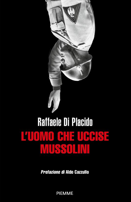 L' uomo che uccise Mussolini - Raffaele Di Placido - ebook