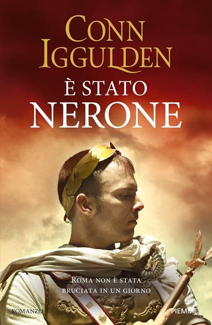 È stato Nerone. Roma non è stata bruciata in un giorno - Conn Iggulden - ebook