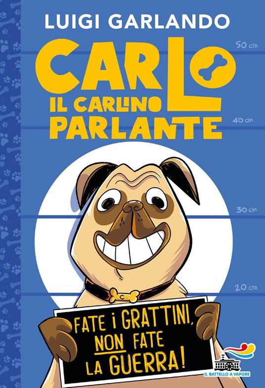 Carlo il carlino parlante. Fate i grattini, non fate la guerra! - Luigi Garlando - ebook