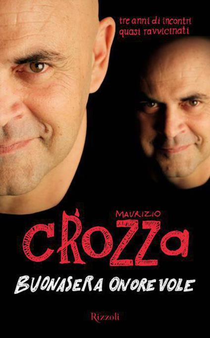 Buonasera onorevole. Tre anni di incontri quasi ravvicinati - Maurizio Crozza - ebook