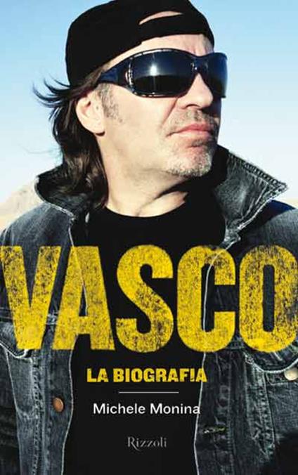 Vasco. La biografia - Michele Monina - ebook