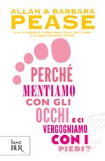 Perché mentiamo con gli occhi e ci vergognamo con i piedi?