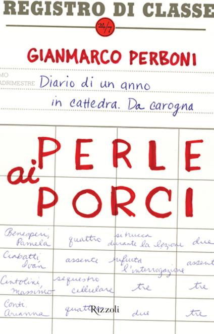 Perle ai porci. Diario di un anno in cattedra. Da carogna - Gianmarco Perboni - ebook