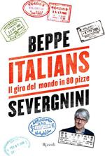 Italians. Il giro del mondo in 80 pizze