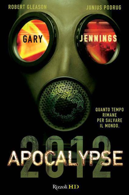 Apocalypse 2012 - Robert Gleason,Gary Jennings,Junius Pudrug,Silvia Bogliolo - ebook