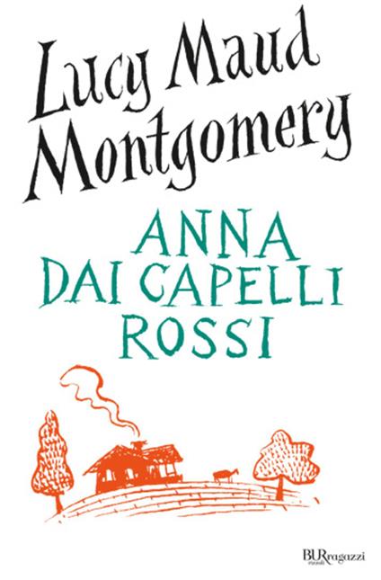 Anna dai capelli rossi - Lucy Maud Montgomery,Rossana Guarnieri - ebook