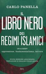 Il libro nero dei regimi islamici. 1914-2007: oppressione, fondamentalismo, terrore