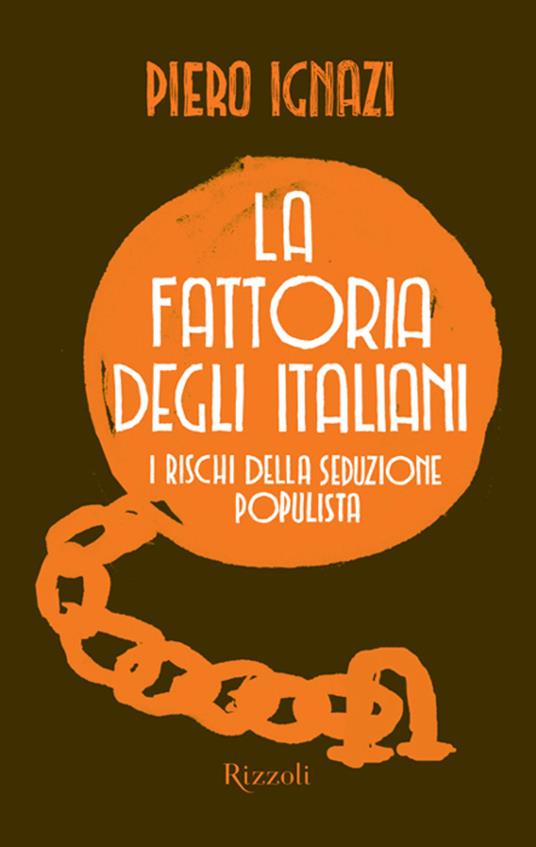 La fattoria degli italiani. I rischi della seduzione populista - Piero Ignazi - ebook