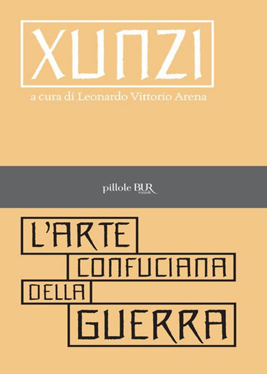 L' arte confuciana della guerra - Xunzi,L. V. Arena - ebook