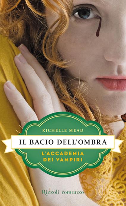 Il bacio dell'ombra. L'accademia dei vampiri. Vol. 3 - Richelle Mead,Maria Concetta Scotto di Santillo - ebook