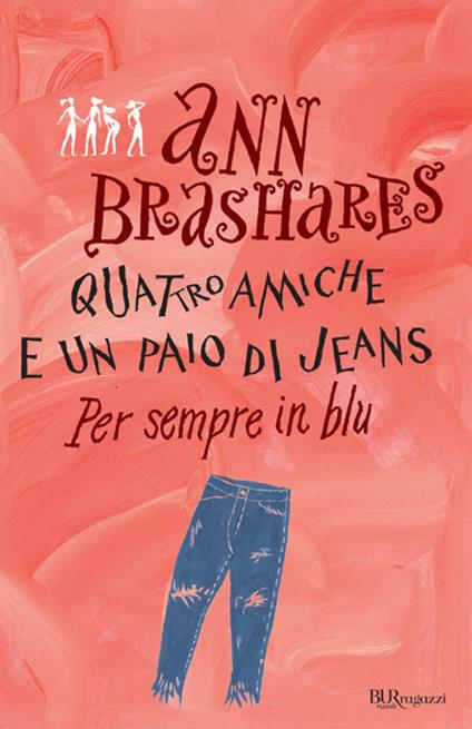 Per sempre in blu. Quattro amiche e un paio di jeans - Ann Brashares - ebook