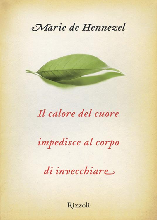 Il calore del cuore impedisce al corpo di invecchiare - Marie de Hennezel,S. Arena - ebook