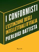 I conformisti. L'estinzione degli intellettuali d'Italia