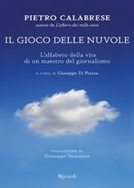 Il gioco delle nuvole. L'alfabeto della vita di un maestro del giornalismo