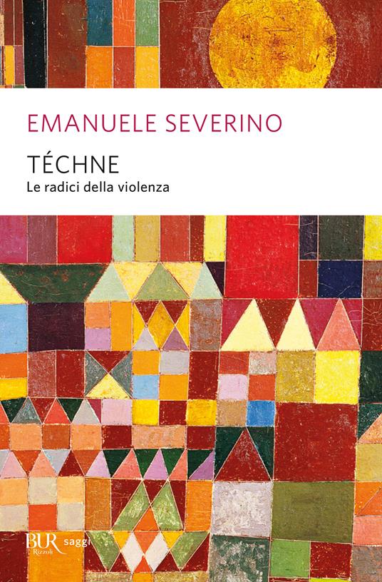 Téchne. Le radici della violenza - Emanuele Severino - ebook