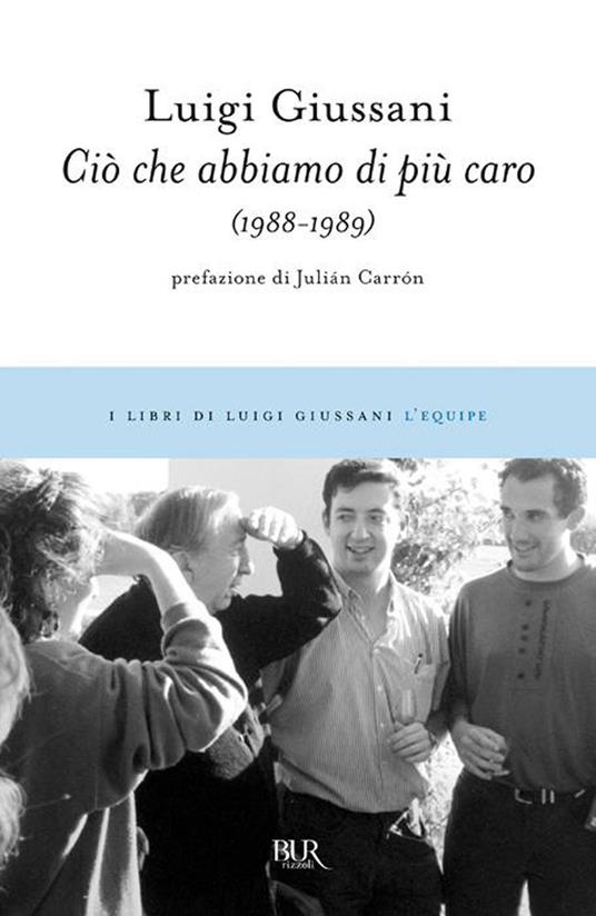 Ciò che abbiamo di più caro (1988-1989) - Luigi Giussani - ebook