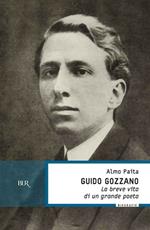 Guido Gozzano. La breve vita di un grande poeta