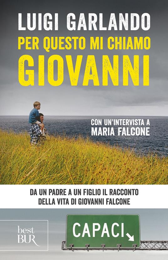 Per questo mi chiamo Giovanni. Da un padre a un figlio il racconto della vita di Giovanni Falcone - Luigi Garlando - ebook