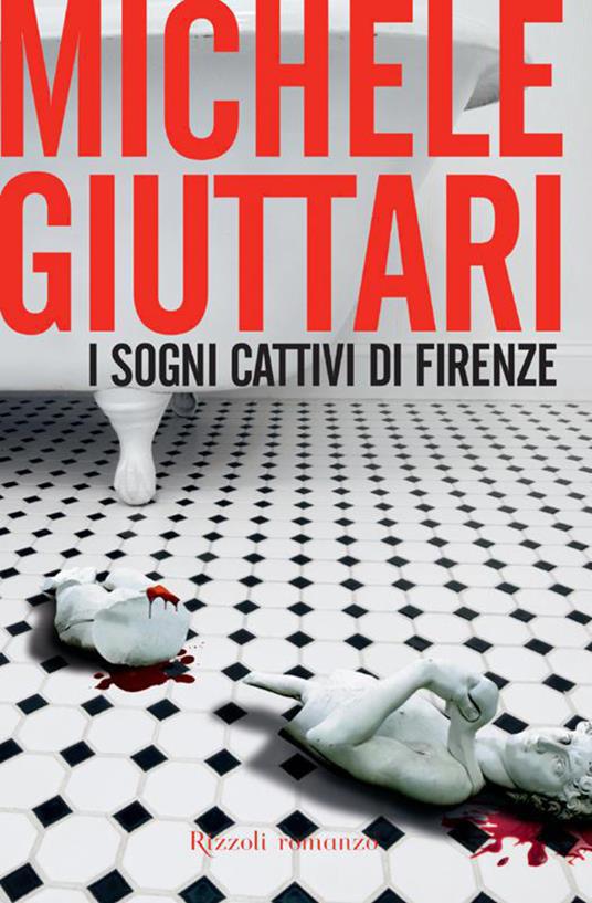 I sogni cattivi di Firenze - Michele Giuttari - ebook