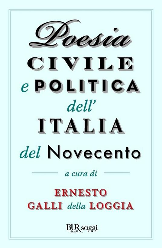 Poesia civile e politica dell'Italia del Novecento - Ernesto Galli Della Loggia - ebook