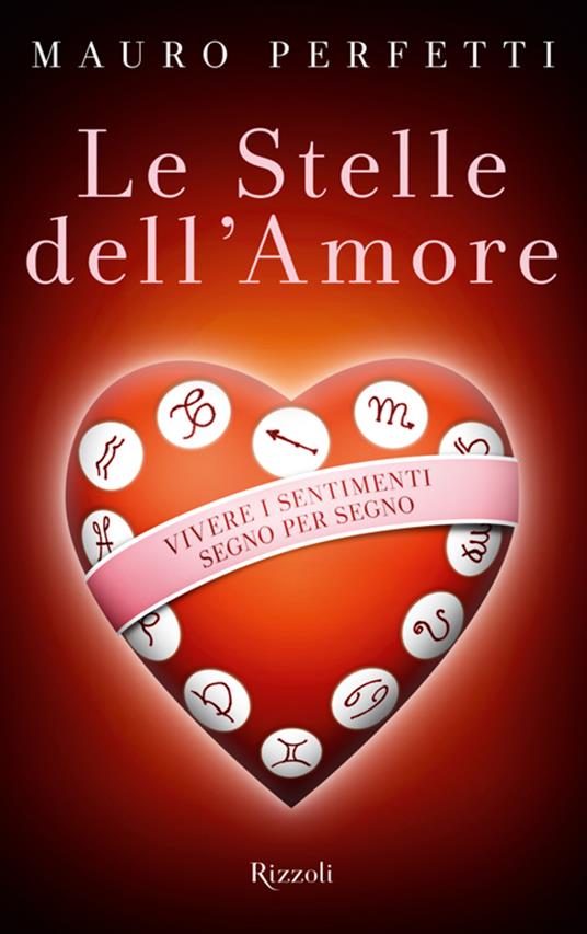 Le stelle dell'amore. Vivere i sentimenti segno per segno - Mauro Perfetti - ebook