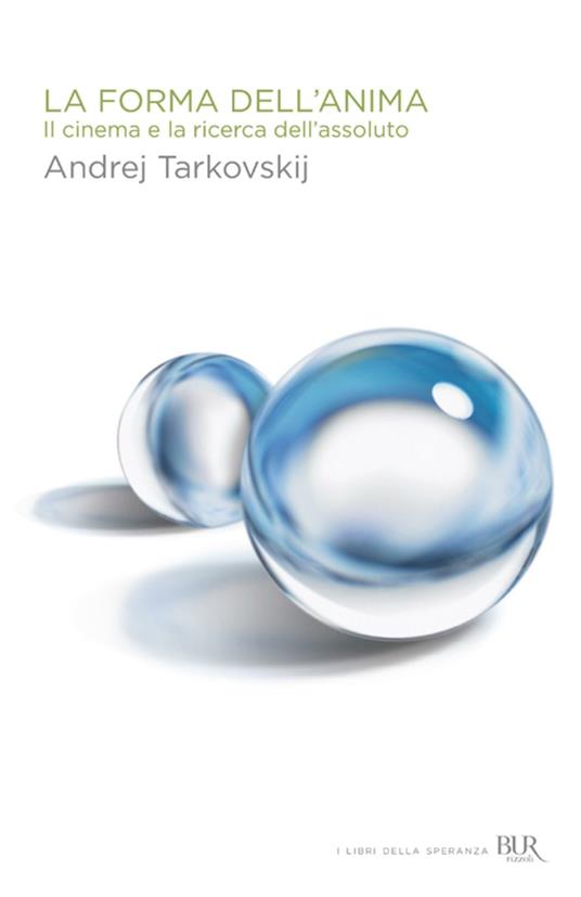 La forma dell'anima. Il cinema e la ricerca dell'assoluto - Andrej Tarkovskij,A. A. Tarkovskij,A. Ulivi,I. Serra - ebook
