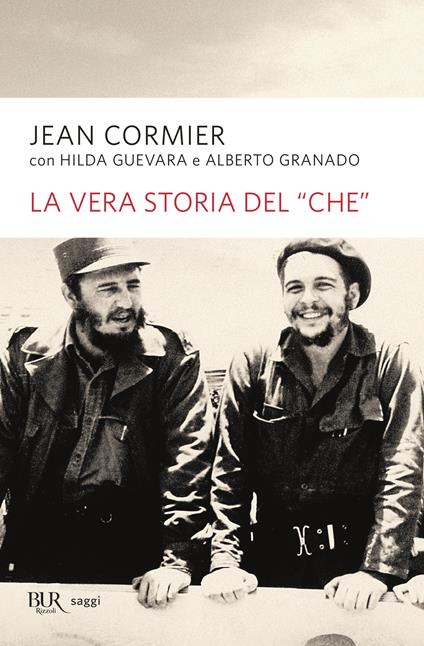 La vera storia del «Che» - Jean Cormier,Alberto Granado,Hilda Guevara,F. Campana - ebook