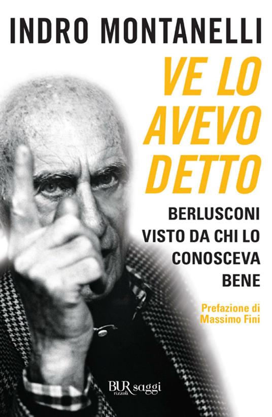 Ve lo avevo detto. Berlusconi visto da chi lo conosceva bene - Indro Montanelli - ebook