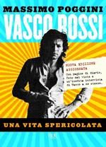 Vasco Rossi. Una vita spericolata