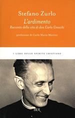 L' ardimento. Racconto della vita di don Carlo Gnocchi