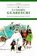 La famiglia Guareschi. Racconti di una famiglia qualunque 1939-1952. Vol. 1