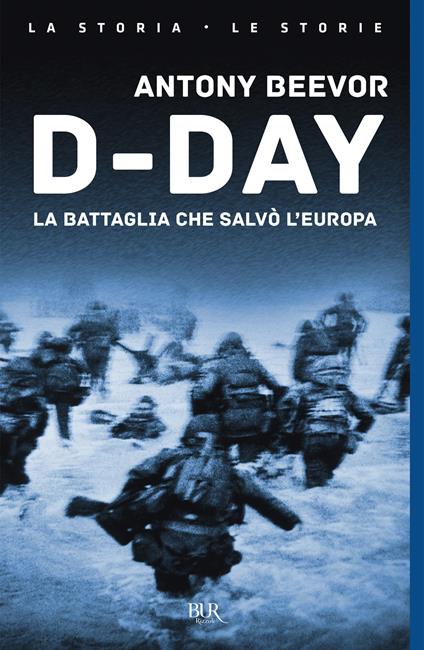 D-Day. La battaglia che salvò l'Europa - Antony Beevor,Maurizio Pagliano,Daniele Didero,Chicca Galli - ebook