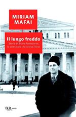 Il lungo freddo. Storia di Bruno Pontecorvo, lo scienziato che scelse l'URSS