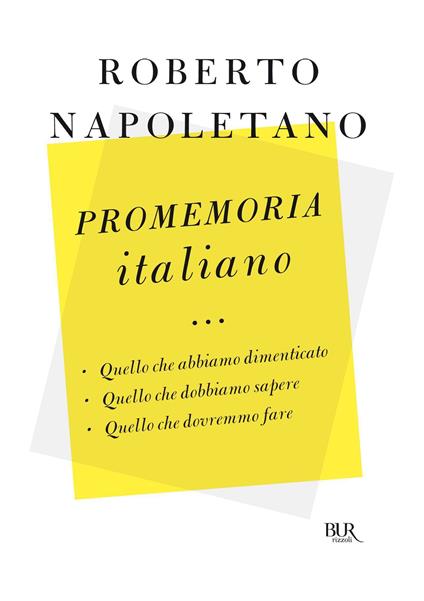 Promemoria italiano. Quello che abbiamo dimenticato, quello che dobbiamo sapere, quello che dovremmo fare - Roberto Napoletano - ebook