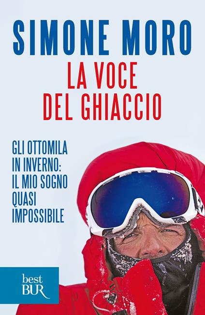 La voce del ghiaccio. Gli ottomila in inverno: il mio sogno quasi impossibile - Simone Moro - ebook