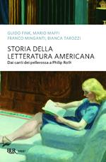 Storia della letteratura americana. Dai canti dei pellerossa a Philip Roth