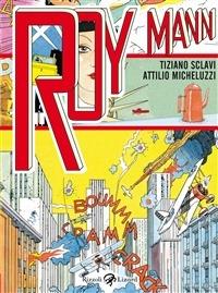 Roy Mann - Attilio Micheluzzi,Tiziano Sclavi - ebook