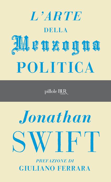 L' arte della menzogna politica e altri scritti - Jonathan Swift,B. Antonucci - ebook