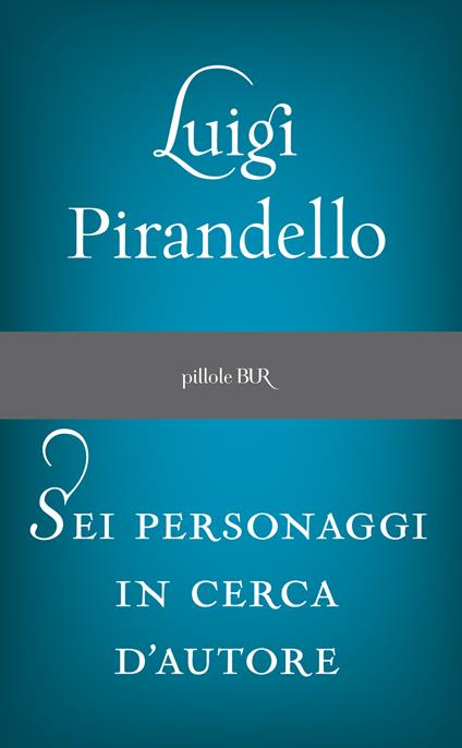 Sei personaggi in cerca d'autore - Luigi Pirandello - ebook