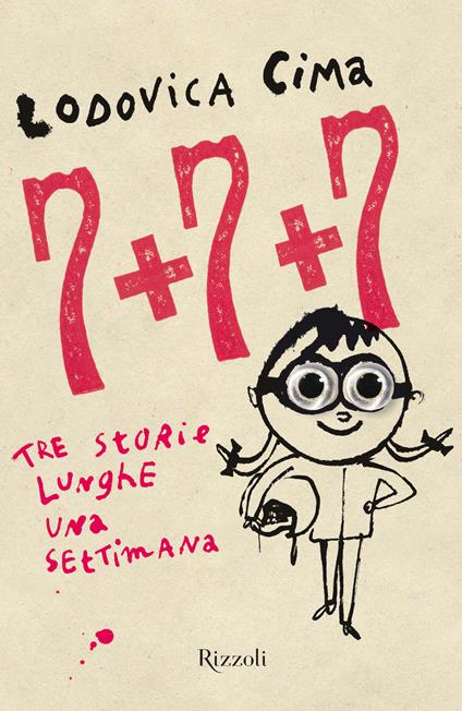 Sette + sette + sette. Tre storie lunghe una settimana - Lodovica Cima - ebook