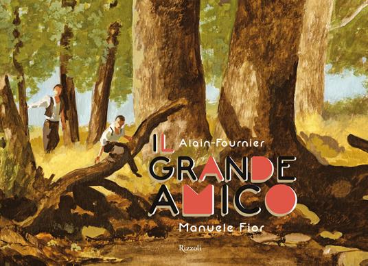 Il grande amico - Henri Alain-Fournier,Manuele Fior,Serena Piazza - ebook