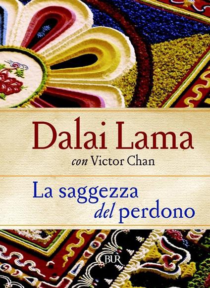 La saggezza del perdono - Victor Chan,Gyatso Tenzin (Dalai Lama),T. Pecunia Bassani,G. Pecunia - ebook