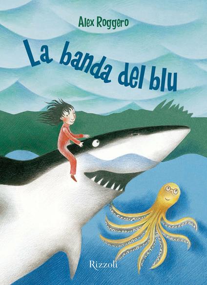 La banda del blu - Alex Roggero,Pia Valentinis - ebook