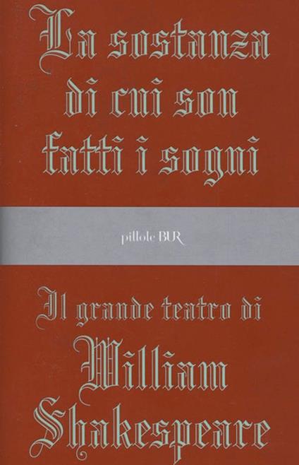 La sostanza di cui son fatti i sogni - William Shakespeare,Gabriele Baldini - ebook